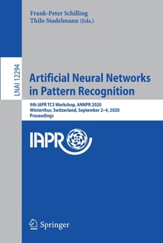 Paperback Artificial Neural Networks in Pattern Recognition: 9th Iapr Tc3 Workshop, Annpr 2020, Winterthur, Switzerland, September 2-4, 2020, Proceedings Book