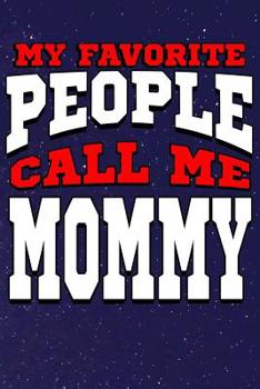 Paperback My Favorite People Call Me Mommy: Line Notebook Book