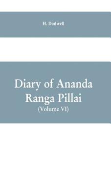 Paperback Diary Of Ananda Ranga Pillai (Volume VI) Book