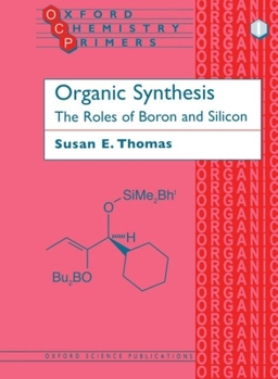 Paperback Organic Synthesis: The Roles of Boron and Silicon Book