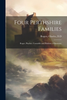 Paperback Four Perthshire Families: Roger, Playfair, Constable and Haldane of Barmony Book