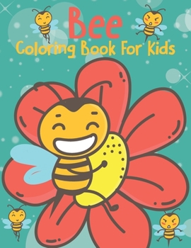Paperback Bee Coloring Book For Kids: Super Cool And Cute Bee's Coloring Book For Kids Book