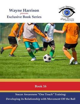 Paperback Soccer Awareness One Touch Training: Developing It's Relationship With Movement Off the Ball Book