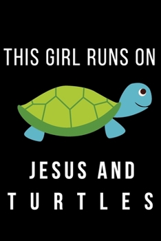 Paperback This Girl Runs on Jesus and Turtles: Turtle Gift for Girls Blank Lined Notebook Journal (6x9), 120 Pages Book