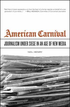 Hardcover American Carnival: Journalism Under Siege in an Age of New Media Book