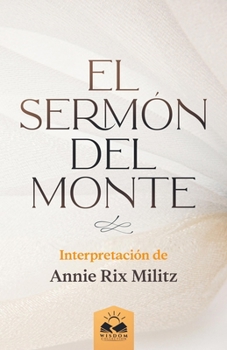 Paperback El Sermón del Monte: Interpretación de Annie Rix Militz [Spanish] Book
