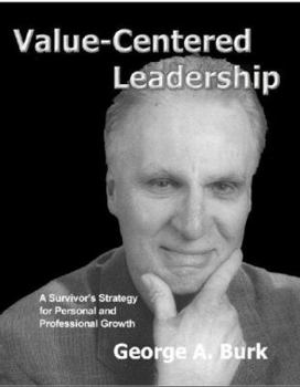 Paperback Value-Centered Leadership: A Survivor's Strategy for Personal and Professional Growth Book