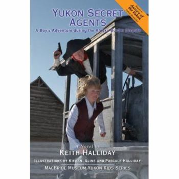 Paperback Yukon Secret Agents: A Boy's Adventure during the Alaska Border Dispute Book