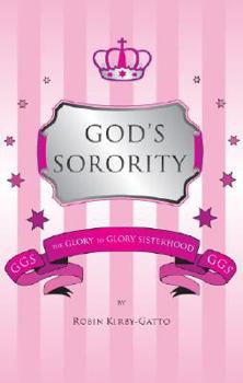 Paperback God's Sorority: The Glory to Glory Sisterhood Book