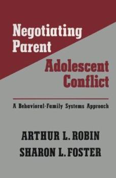 Hardcover Negotiating Parent-Adolescent Conflict: A Behavioral-Family Systems Approach Book