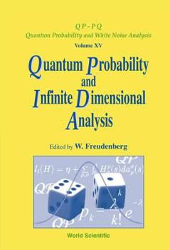 Hardcover Quantum Probability and Infinite-Dimensional Analysis: Proceedings of the Conference Book