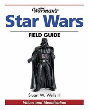 Paperback Warman's Star Wars Field Guide: Values And Identification Book