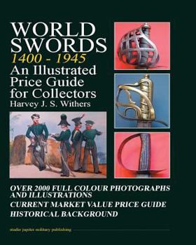 Paperback World Swords 1400-1945: An Illustrated Price Guide for Collectors Book