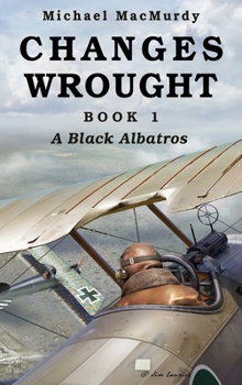 Hardcover Changes Wrought Book 1: A Black Albatros Book