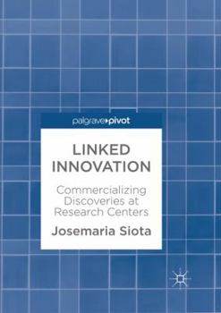 Paperback Linked Innovation: Commercializing Discoveries at Research Centers Book