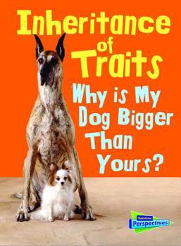 Hardcover Inheritance of Traits: Why Is My Dog Bigger Than Your Dog? Book