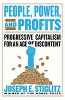 Hardcover People, Power, and Profits: Progressive Capitalism for an Age of Discontent Book