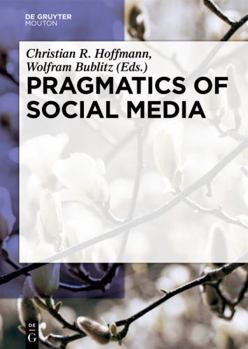 Hardcover Pragmatics of Social Media (Handbooks of Pragmatics [HOPS], 11) Book