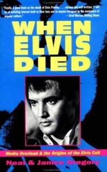 Paperback When Elvis Died: Media Overload and the Origins of the Elvis Cult Book