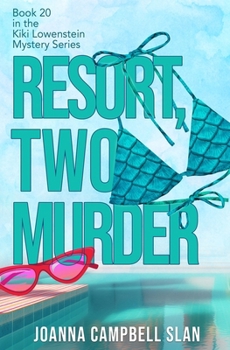 Resort, Two, Murder: Book #20 in the Kiki Lowenstein Mystery Series