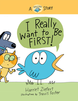 Hardcover I Really Want to Be First!: A Really Bird Story Book