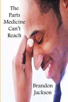 Paperback The Parts Medicine Can't Reach Book