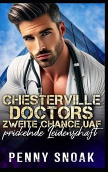 Chesterville Doctors zweite Chance auf prickelnde Leidenschaft: Eine zweite Chance für eine Altersunterschiedsromanze mit Arzt (Chesterville-Reihe: Verbotene Geheimnisse) (German Edition)
