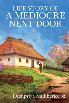 Paperback Life Story of A Mediocre Next Door Book