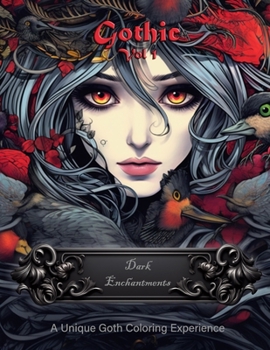 Paperback Dark Enchantments - A Unique Goth Coloring Experience: Vol 1 Book