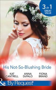 Paperback His Not-So-Blushing Bride: Marriage with Benefits / Improperly Wed / a Breathless Bride Book