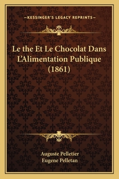 Paperback Le the Et Le Chocolat Dans L'Alimentation Publique (1861) [French] Book