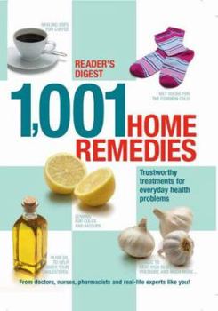 Hardcover 1001 Home Remedies : Trustworthy Treatments for Everyday Health Problems Book