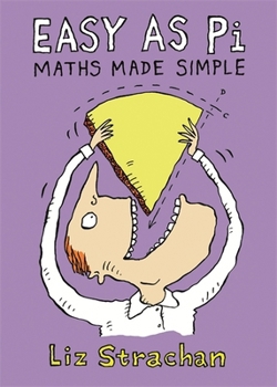 Easy as Pi: Maths Made Simple [Hardcover] Liz Strachan