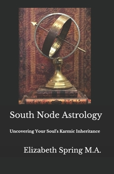 Paperback South Node Astrology: Uncovering Your Soul's Karmic Inheritance Book