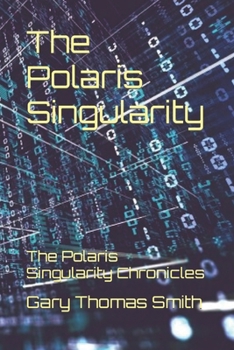 Paperback The Polaris Singularity: The Polaris Singularity Chronicles Book