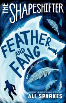 The Shapeshifter: Feather and Fang - Book #6 of the Shapeshifter