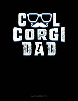 Paperback Cool Corgi Dad: Maintenance Log Book