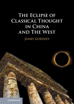 Paperback The Eclipse of Classical Thought in China and the West Book