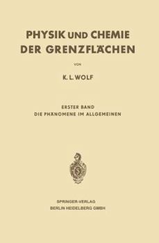 Physik Und Chemie Der Grenzflachen: Erster Band: Die Phanomene Im Allgemeinen