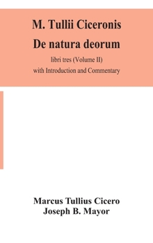 Hardcover M. Tullii Ciceronis De Natura Deorum, Libri Tres (Volume Ii) With Introduction And Commentary Book