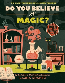 Hardcover Do You Believe in Magic? (a Wild Thing Book): The Search for Wonder, from Sorcery to Science Book