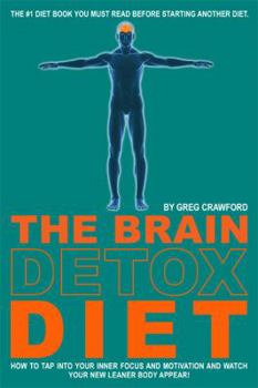 Paperback The Brain Detox Diet: How to tap into your inner strength and focus to create a new and leaner body Book