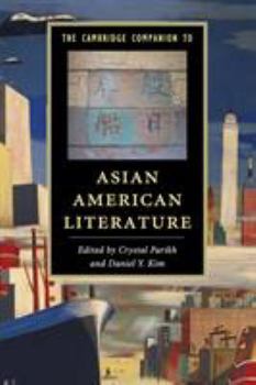 The Cambridge Companion to Asian American Literature - Book  of the Cambridge Companions to Literature