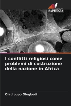 Paperback I conflitti religiosi come problemi di costruzione della nazione in Africa [Italian] Book