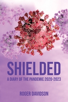 Paperback 'Shielded': A Diary of the Pandemic 2020-2023 Book