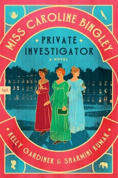 Miss Caroline Bingley, Private Investigator