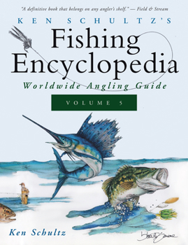 Paperback Ken Schultz's Fishing Encyclopedia Volume 5: Worldwide Angling Guide Book