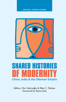 Paperback Shared Histories of Modernity: China, India and the Ottoman Empire Book