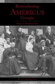 Paperback Remembering Americus, Georgia:: Essays on Southern Life Book