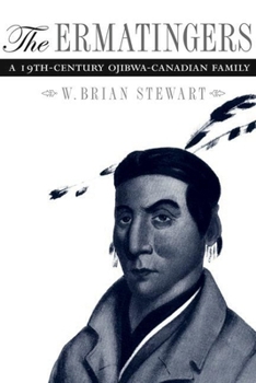 Paperback The Ermatingers: A 19th-Century Ojibwa-Canadian Family Book